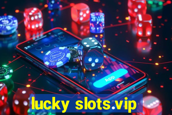 lucky slots.vip